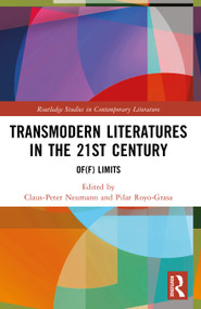 Transmodern Literatures in the 21st Century (Of(f) Limits) by Claus-Peter Neumann, Pilar Royo-Grasa, 9781041067900