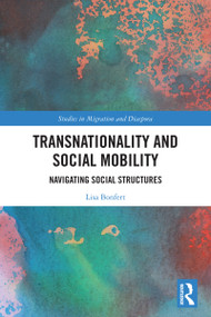 Transnationality and Social Mobility (Navigating Social Structures) by Lisa Bonfert, 9781032751443