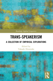 Trans-speakerism (A Collection of Empirical Explorations) by Takaaki Hiratsuka, 9781032982311