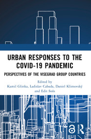 Urban Responses to the Covid-19 Pandemic (Perspectives of the Visegrad Group Countries) by Kamil Glinka, Ladislav Cabada, Daniel Klimovský, Edit Soós, 9781041061489