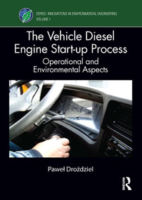 The Vehicle Diesel Engine Start-up Process (Operational and Environmental Aspects) by Paweł Droździel, 9781032183060