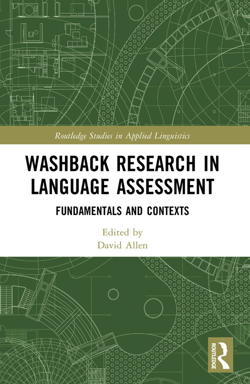 Washback Research in Language Assessment (Fundamentals and Contexts) by David Allen, 9781032751559
