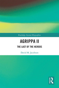 Agrippa II (The Last of the Herods) by David Jacobson, 9781138331815