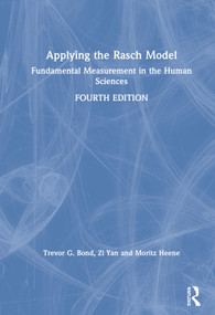 Applying the Rasch Model (Fundamental Measurement in the Human Sciences) by Trevor Bond, Zi Yan, Moritz Heene, 9780367141417