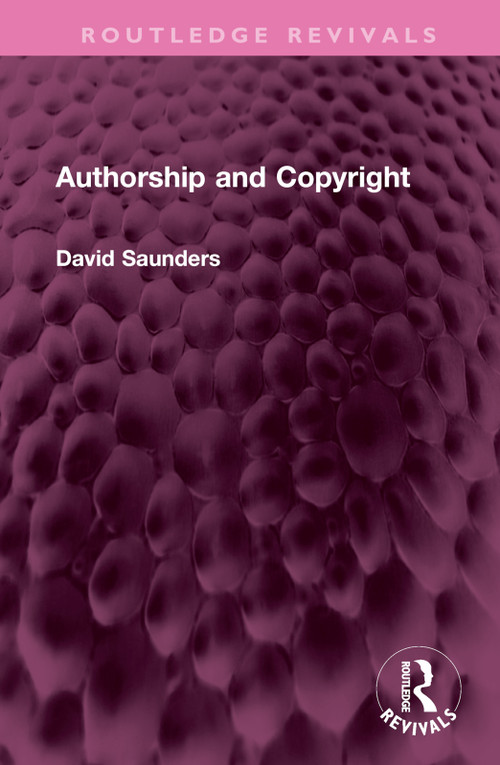 Authorship and Copyright by David Saunders, 9781032440972