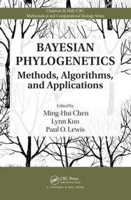 Bayesian Phylogenetics (Methods, Algorithms, and Applications) by Ming-Hui Chen, Lynn Kuo, Paul O. Lewis, 9781466500792