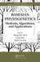 Bayesian Phylogenetics (Methods, Algorithms, and Applications) by Ming-Hui Chen, Lynn Kuo, Paul O. Lewis, 9781466500792