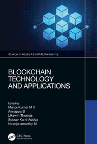 Blockchain Technology and Applications by Manoj Kumar M V, Annappa B, Likewin Thomas, Sourav Kanti Addya, Niranjanamurthy M, 9781032054438