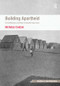 Building Apartheid (On Architecture and Order in Imperial Cape Town) by Nicholas Coetzer, 9781409446040