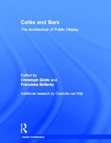 Cafes and Bars (The Architecture of Public Display) by Christoph Grafe, Franziska Bollerey, 9780415363273