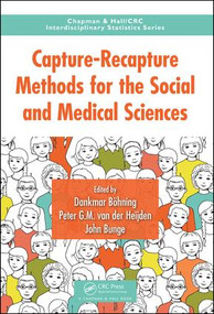Capture-Recapture Methods for the Social and Medical Sciences by Dankmar Bohning, Peter G.M. van der Heijden, John Bunge, 9781498745314