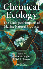 Chemical Ecology (The Ecological Impacts of Marine Natural Products) by Melany P. Puglisi, Mikel A. Becerro, 9781482248807