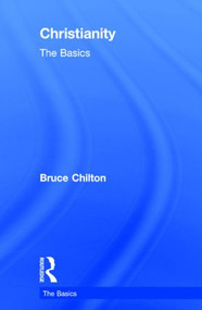 Christianity: The Basics by Bruce Chilton, 9780415538107