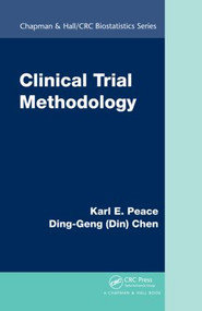 Clinical Trial Methodology by Karl E. Peace, Ding-Geng (Din) Chen, 9781584889175