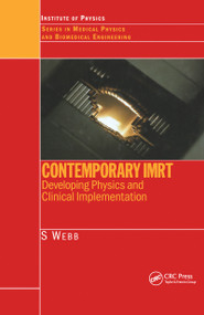 Contemporary IMRT (Developing Physics and Clinical Implementation) by S. Webb, 9780750310048