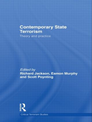 Contemporary State Terrorism (Theory and Practice) by Richard Jackson, Eamon Murphy, Scott Poynting, 9780415498012