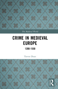 Crime in Medieval Europe (1200-1550) by Trevor Dean, 9781138148956