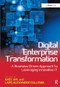 Digital Enterprise Transformation (A Business-Driven Approach to Leveraging Innovative IT) by Axel Uhl, Lars Alexander Gollenia, 9781472448545