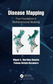 Disease Mapping (From Foundations to Multidimensional Modeling) by Miguel A. Martinez-Beneito, Paloma Botella-Rocamora, 9781482246414