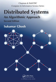 Distributed Systems (An Algorithmic Approach, Second Edition) by Sukumar Ghosh, 9781466552975