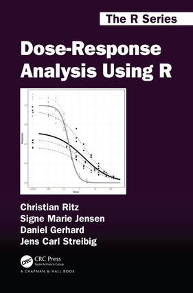 Dose-Response Analysis Using R by Christian Ritz, Signe Marie Jensen, Daniel Gerhard, Jens Carl Streibig, 9781138034310