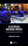 Electrical Machine Drives (Fundamental Basics and Practice) by Claiton Moro Franchi, 9781138099395