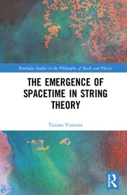 The Emergence of Spacetime in String Theory by Tiziana Vistarini, 9781848935938