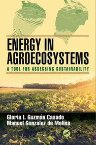 Energy in Agroecosystems (A Tool for Assessing Sustainability) by Gloria I. Guzman Casado, Manuel Gonzalez de Molina, 9781498774765