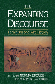 The Expanding Discourse (Feminism And Art History) by Norma Broude, Mary Garrard, 9780367094904