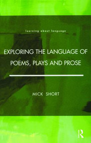 Exploring the Language of Poems, Plays and Prose by Mick Short, 9781138470859