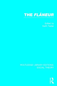 The Flaneur by Keith Tester, 9781138782280