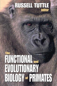 The Functional and Evolutionary Biology of Primates by Russell Tuttle, 9781138535763