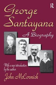 George Santayana (A Biography) by John Rodden, 9781138524309