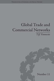Global Trade and Commercial Networks (Eighteenth-Century Diamond Merchants) by Tijl Vanneste, 9781848930872