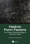 Hadron Form Factors (From Basic Phenomenology to QCD Sum Rules) by Alexander Khodjamirian, 9781138306752