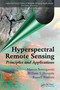 Hyperspectral Remote Sensing (Principles and Applications) by Marcus Borengasser, William S. Hungate, Russell Watkins, 9781138747180