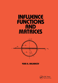 Influence Functions and Matrices by Yuri Melnikov, 9780824719418