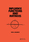 Influence Functions and Matrices by Yuri Melnikov, 9780824719418