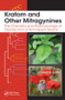 Kratom and Other Mitragynines (The Chemistry and Pharmacology of Opioids from a Non-Opium Source) by Robert B. Raffa, 9781482225181