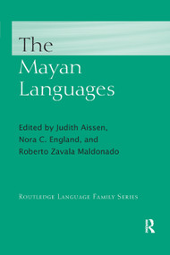 The Mayan Languages by Judith Aissen, Nora England, Roberto Zavala Maldonado, 9780367869137