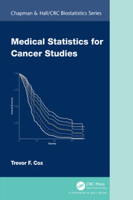 Medical Statistics for Cancer Studies by Trevor F. Cox, 9780367486150