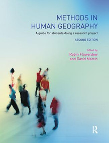 Methods in Human Geography (A guide for students doing a research project) by Robin Flowerdew, David M. Martin, 9781138132153