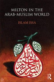 Milton in the Arab-Muslim World by Islam Issa, 9781472484802
