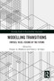 Modelling Transitions (Virtues, Vices, Visions of the Future) by Enayat A. Moallemi, Fjalar J. de Haan, 9780367174064