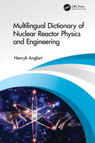 Multilingual Dictionary of Nuclear Reactor Physics and Engineering by Henryk Anglart, 9780367470814