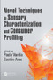 Novel Techniques in Sensory Characterization and Consumer Profiling by Paula Varela, Gastón Ares, 9781466566293