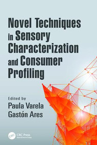 Novel Techniques in Sensory Characterization and Consumer Profiling by Paula Varela, Gastón Ares, 9781138034273