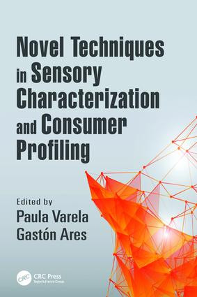 Novel Techniques in Sensory Characterization and Consumer Profiling by Paula Varela, Gastón Ares, 9781138034273