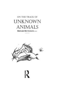 On The Track Of Unknown Animals by Bernard Heuvelmans, 9780710304988