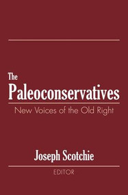 The Paleoconservatives (New Voices of the Old Right) by Raphael Israeli, Joseph A. Scotchie, 9781560004271